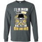 Ill be chasin blackgold till im dead and cold Long Sleeve Gildan