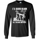 Ill bleed black gold till im dead and cold Long Sleeve Gildan
