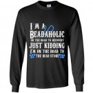 Im a beadaholic on the road to recovery Long Sleeve Gildan