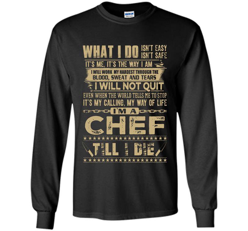 Im a chef till i die Long Sleeve Gildan