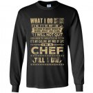 Im a chef till i die Long Sleeve Gildan
