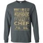 Im a chef till i die Long Sleeve Gildan