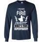 I make fire disapper whats your superpower firefighter Long Sleeve Gildan