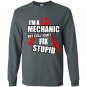 Im a mechanic but still i cant fix stupid Long Sleeve Gildan