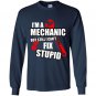 Im a mechanic but still i cant fix stupid Long Sleeve Gildan