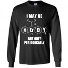 I may be nerdy but only periodically Long Sleeve Gildan