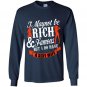 I may not be rich and famous but i do have a sexy wife Long Sleeve Gildan