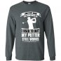 I may not have the same drive as i used to but my putter still works golf Long Sleeve Gildan