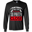 Im not perfect but im an accountant so pretty close Long Sleeve Gildan