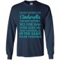 Im not saying im cinderella Long Sleeve Gildan