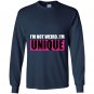 Im not weird im unique Long Sleeve Gildan