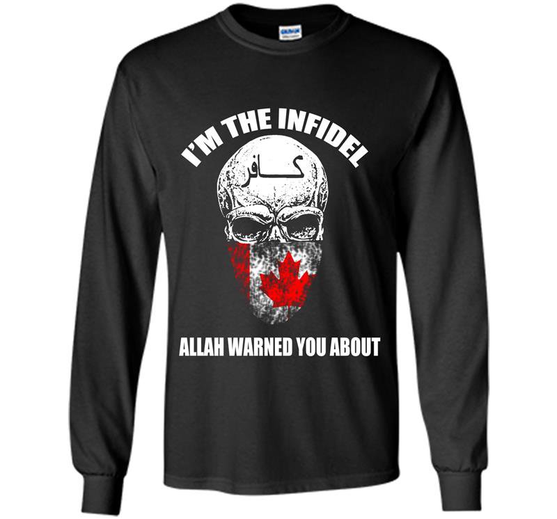 Im the infidel allah warned you about Long Sleeve Gildan