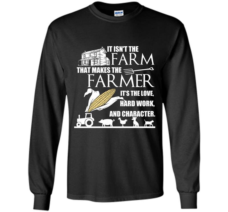 It isnt the farm that makes the farmer Long Sleeve Gildan