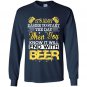 Its alot easier to start the day when you know it will end with beer Long Sleeve Gildan