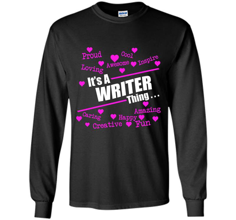 Its a writer thing Long Sleeve Gildan