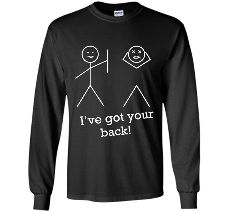Ive got your back Long Sleeve Gildan
