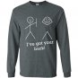 Ive got your back Long Sleeve Gildan