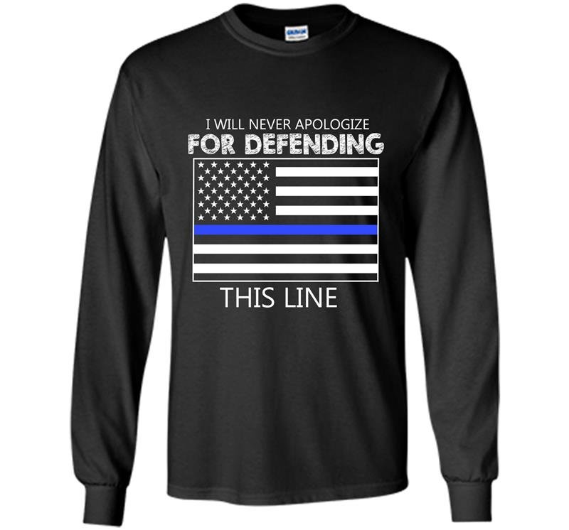 I will never apologize for defending this line Long Sleeve Gildan