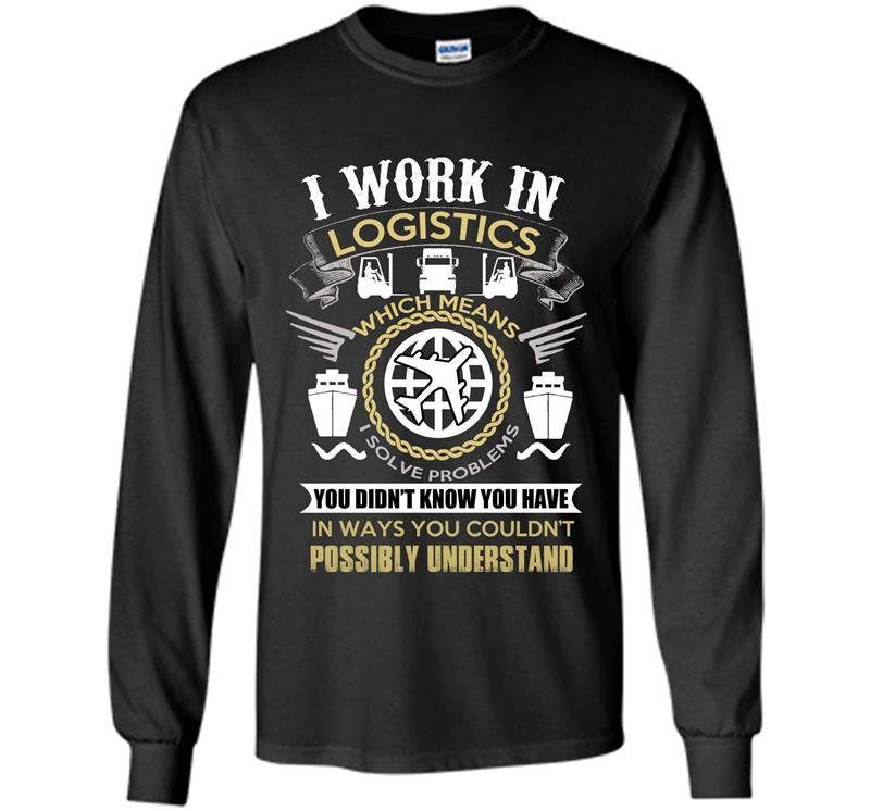 You didnt know you have in ways you couldnt possibly understand Long Sleeve Gildan