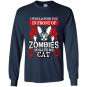 I would push you in front of zombies to save my cat Long Sleeve Gildan