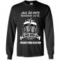 Jag ar inte beroende av ol vi har bara en valdigt nara relation Long Sleeve Gildan