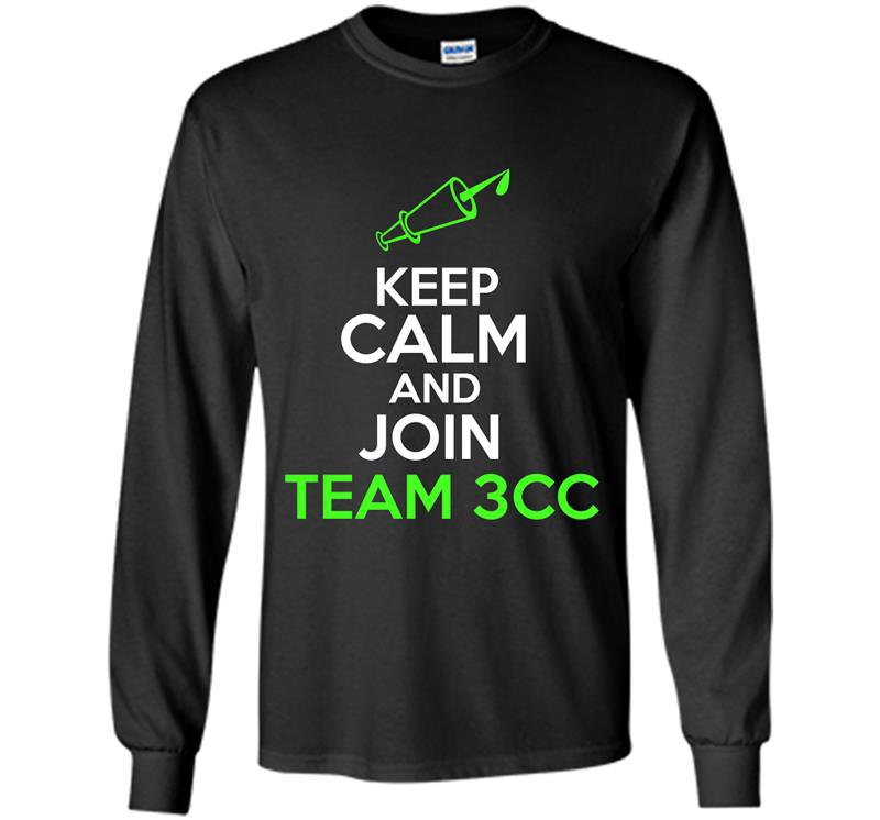 Keep calm and join team 3cc Long Sleeve Gildan