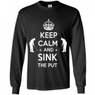 Keep calm and sink the put Long Sleeve Gildan