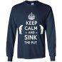 Keep calm and sink the put Long Sleeve Gildan