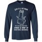 Life is a kitchen put on your prettiest apron whip up something incredible Long Sleeve Gildan