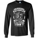 I can change and wine to accept the things i cant Long Sleeve Gildan
