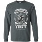 I can change and wine to accept the things i cant Long Sleeve Gildan