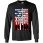 May no soldier be forgotten until they all come home Long Sleeve Gildan