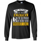 My father is an american and im so proud of being your favourite child Long Sleeve Gildan