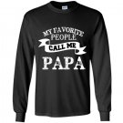My favorite people call me papa fathers day gift Long Sleeve Gildan