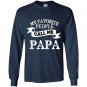 My favorite people call me papa fathers day gift Long Sleeve Gildan