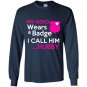 My hero wears a badge i call him hubby Long Sleeve Gildan