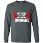 My wife has the most awsome husband Long Sleeve Gildan