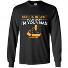 Need to repair your stuff im your man Long Sleeve Gildan