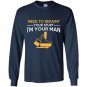 Need to repair your stuff im your man Long Sleeve Gildan