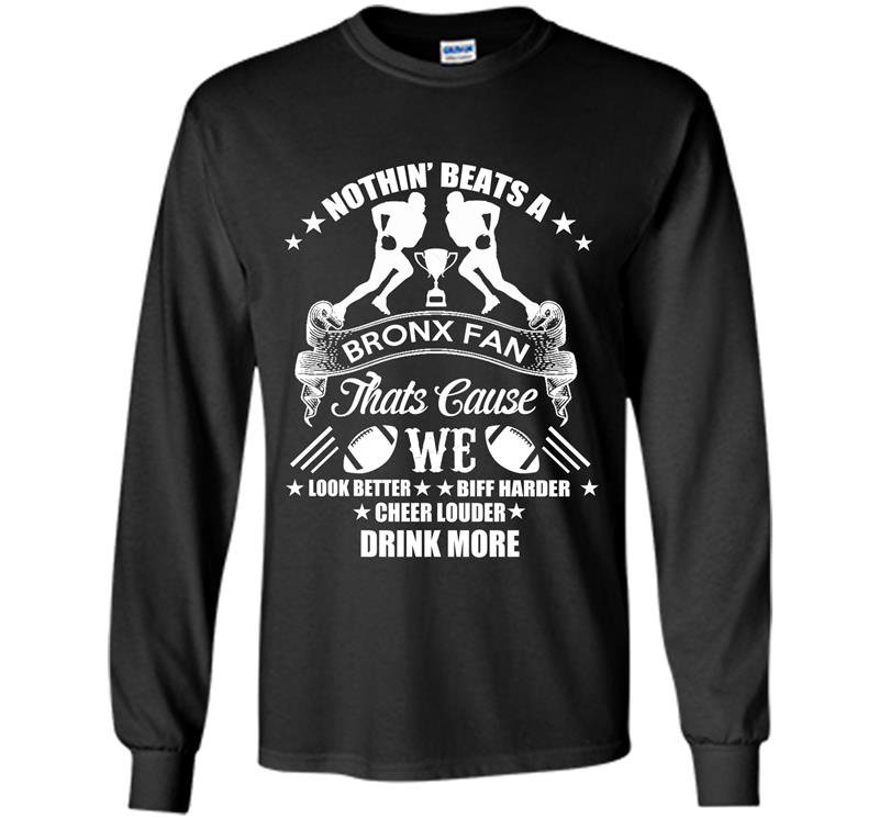 Nothing beats a bronx fan Long Sleeve Gildan