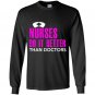 Nurses do it better than doctors Long Sleeve Gildan