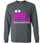 Nurses do it better than doctors Long Sleeve Gildan