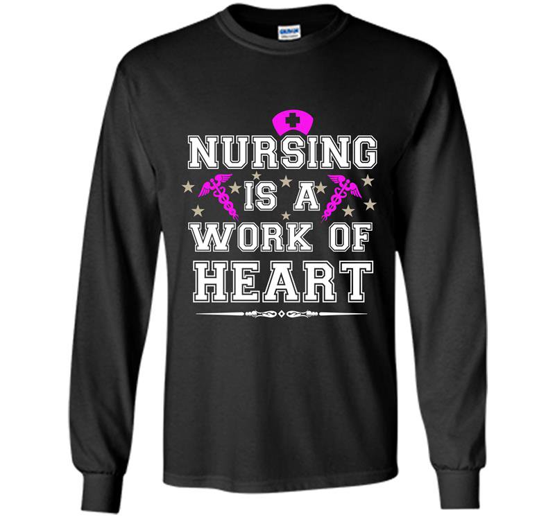 Nursing is a work of heart Long Sleeve Gildan