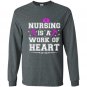 Nursing is a work of heart Long Sleeve Gildan