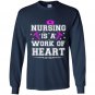 Nursing is a work of heart Long Sleeve Gildan