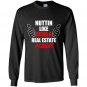 Nuttin like being a real estate agent Long Sleeve Gildan