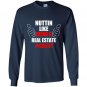 Nuttin like being a real estate agent Long Sleeve Gildan