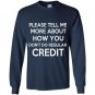 Please tell me more about how you dont do regular credit Long Sleeve Gildan