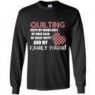 Quilting keeps my hands busy my mind calm my heart happy and my family warm Long Sleeve Gildan