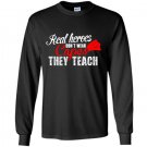 Real heroes dont wear capes they teach Long Sleeve Gildan